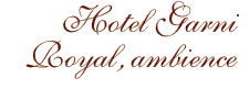 Hotel Garni Royal, ambience